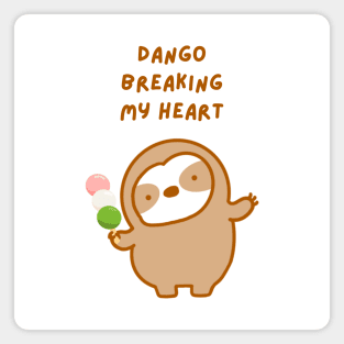 Don’t Go Breaking My Heart Dango Sloth Magnet